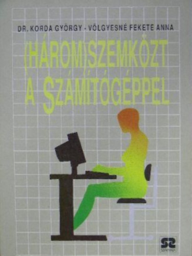 Dr. Korda Gyrgy- Vlgyesn F.A. - (Hrom)szemkzt a szmtgppel