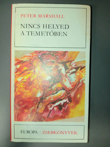 Peter Marshall, Köves Béla (szerk.), Szilágyi Tibor (ford.) - Nincs helyed a temetőben - Európa Zsebkönyvek 176.(Excluded from the Cemetery) - Szilágyi Tibor fordításában