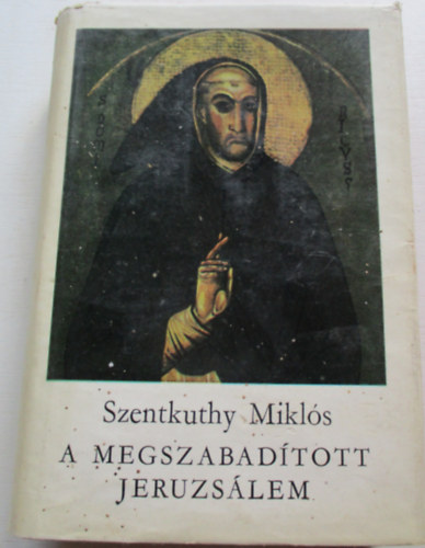 Szentkuthy MIkls - A megszabadtott Jeruzslem
