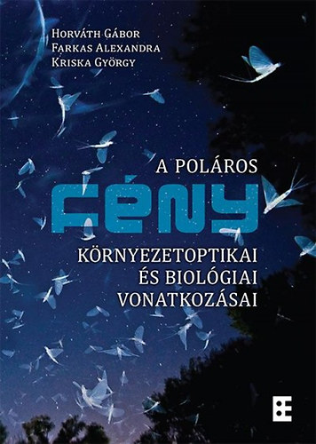 Kriska Gyrgy; Horvth Gbor; Farkas Alexandra - A polros fny krnyezetoptikai s biolgiai vonatkozsai