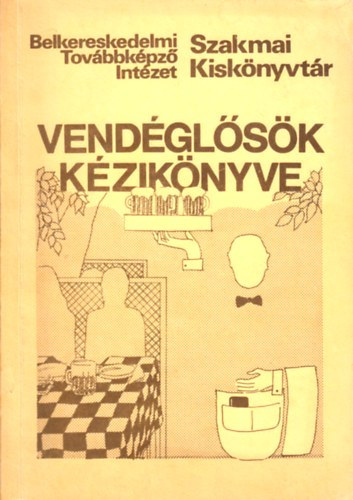 Holló Tamásné (szerk.) - Vendéglősök kézikönyve