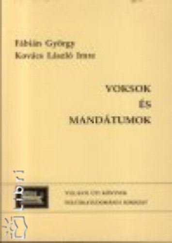 Fbin Gyrgy, Kovcs Lszl Imre - Voksok s mandtumok