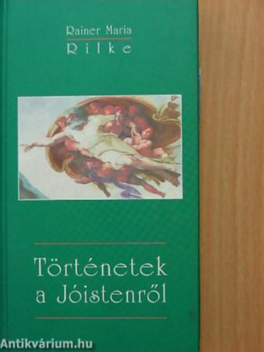 Rainer Maria Rilke - Történetek a Jóistenről