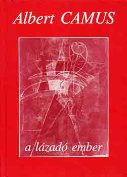 Albert Camus - A lzad ember