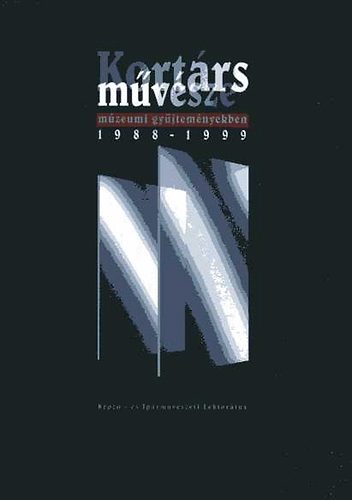 Pataki G.-Smegi Gy. (szerk.) - Kortrs mvszet mzeumi gyjtemnyekben 1988-1999