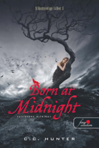 C. C. Hunter - Born At Midnight - Sz�letett �jf�lkor - Kem�ny k�t�sben