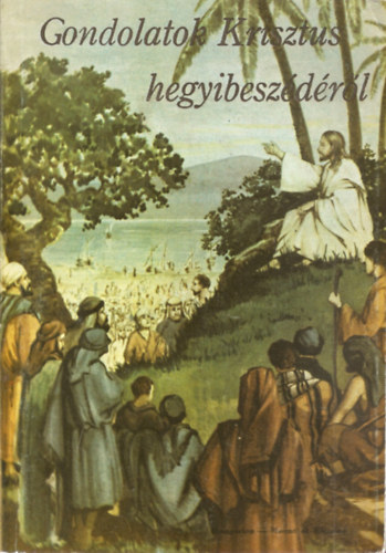 E.G. White - Gondolatok Krisztus hegyibeszédéről