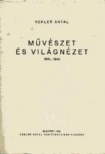 Hekler Antal - Művészet és világnézet