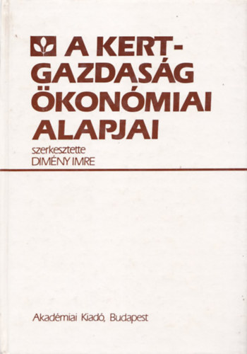 Dim�ny Imre - A Kertgazdas�g �kon�miai alapjai