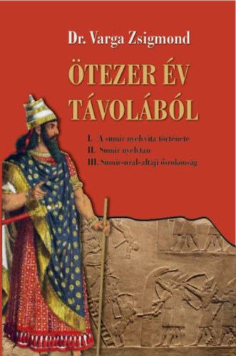 Dr. Varga Zsigmond - Ötezer év távolából