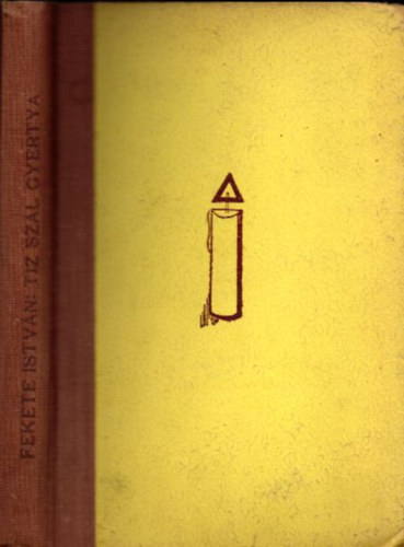 Fekete Istv�n - T�z sz�l gyertya