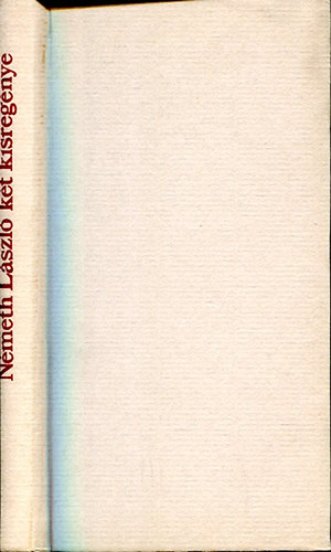 N�meth L�szl� - N�meth L�szl� k�t kisreg�nye (Aur�l a K�kesre megy- Akaszt�favir�g)