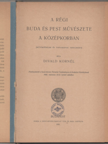 Divald Kornl - A rgi Buda s Pest mvszete a kzpkorban
