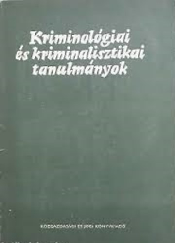 Dr. Gdny Jzsef (szerk.) - Kriminolgiai s kriminalisztikai tanulmnyok 17.