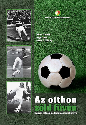 Dnes Tams; Hegyi Ivn; Lakat T. Kroly - Az otthon zld fvn