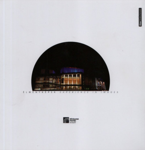 Élményképek (Experience in images) - Müpa