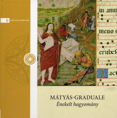 Bubn Tams, Nagy Eszter, Szab T. Anna - Mtys-graduale - nekelt hagyomny