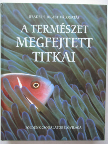 Robin Dunbar, David Helton, Clair Brunton s mg sokan msok - A termszet megfejtett titkai - Fldnk csodlatos lvilga
