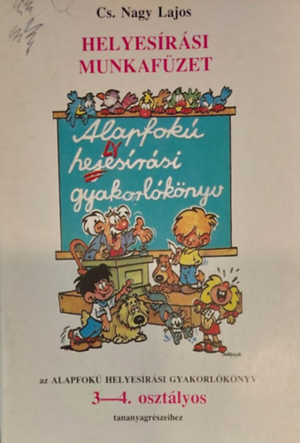 CS. Nagy Lajos - Helyesírási munkafüzet 3-4. oszt.