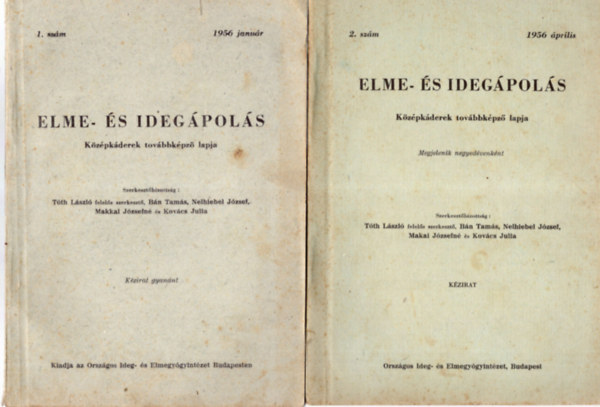 T�th L�szl� (szerk), B�n Tam�s, Nelhiebel J�zsef - Elme- �s ideg�pol�s 1. 1956. janu�r �s1956. �prilis  2. sz�m, - K�z�pk�derek tov�bbk�pz� lapja
