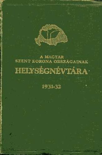 V�rady K�roly (szerk.) - A Magyar Szent Korona orsz�gainak helys�gn�vt�ra 1931-32