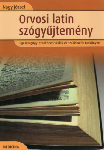 Nagy J�zsef - Orvosi latin sz�gy�jtem�ny