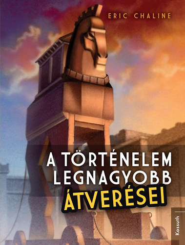 Eric Chaline - A trtnelem legnagyobb tversei