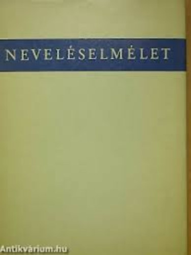 Dr. Nagy Sndor-Horvth Lajos (szerk.) - Nevelselmlet