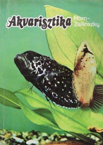 SZERZ Horn Pter Zsilinszky Sndor Bksi Lszl LEKTOR Dr. Pnzes Bethen Hankovszky Dezs Teszrsz Klmn - Akvarisztika - gyakorlati dszhaltenyszts (negyedik kiads) Tenysztstechnikai alapismeretek
