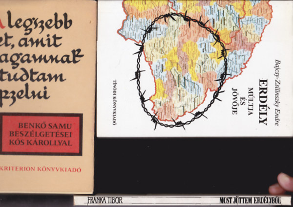 3 DB KNYV "ERDLY" TMBAN: Benk Samu-Ks Kroly: A legszebb let, amit magamnak el tudtam kpzelni + Bajcsy-Zsilinszky E.:Erdly mltja s jvje + Franka Tibor: Most jttem Erdlybl