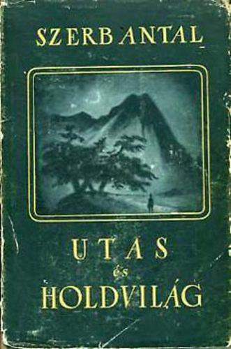 Szerb Antal - Utas és holdvilág