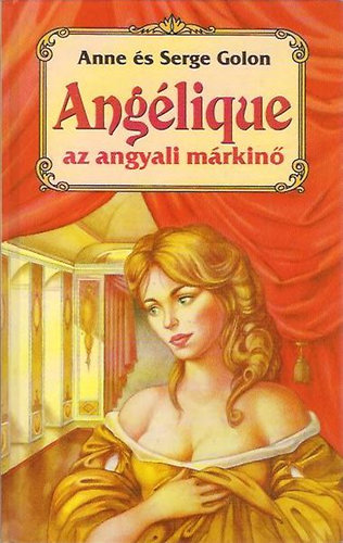 Anne és Serge Golon - Angélique, az angyali márkinő