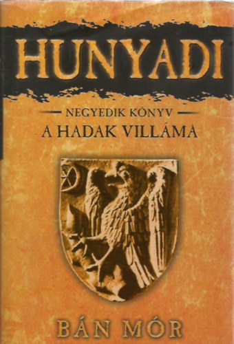 Bán Mór - Hunyadi 4. könyv - A hadak villáma