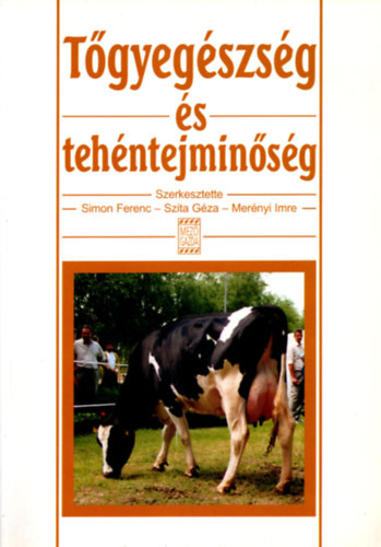 Simon Ferenc; Szita G�za; Mer�nyi Imre (szerk.) - T�gyeg�szs�g �s teh�ntejmin�s�g