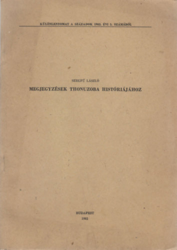 Szegf� L�szl� - Megjegyz�sek Thonuzoba hist�ri�j�hoz