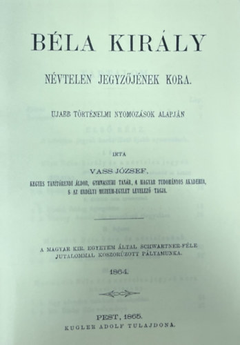 Vass József - Béla király névtelen jegyzőjének kora