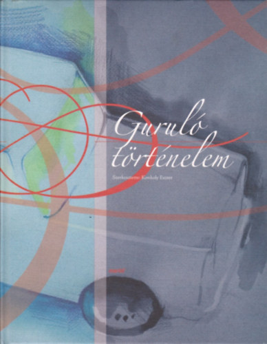 Konkoly Eszter (szerk.) - Gurul trtnelem