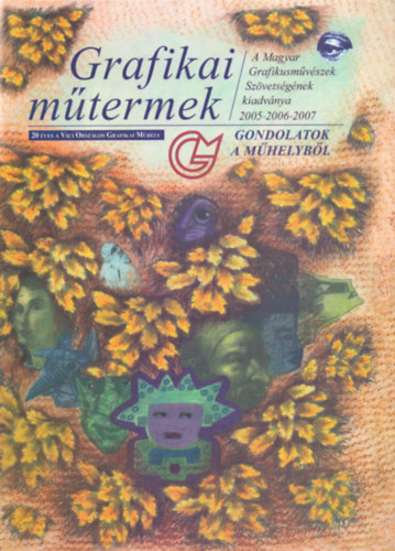 Butak Andrs (szerk.) - Grafikai mtermek 2005-2006-2007 - Gondolatok a mhelybl