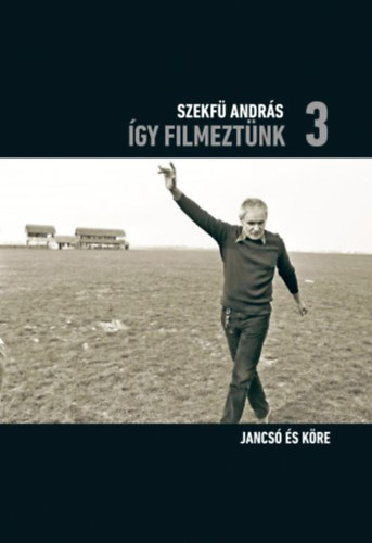 Szekf� Andr�s - �gy filmezt�nk 3.
