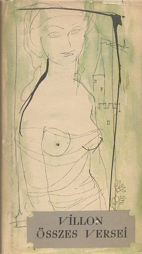 Francois Villon - Villon összes versei