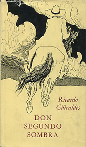 Ricardo G�iraldes - Don Segundo Sombra