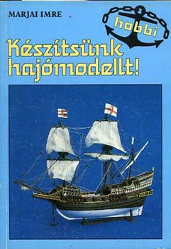 Marjai Imre - Ksztsnk hajmodellt!