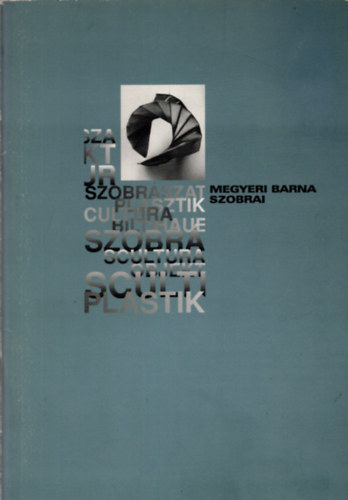 Megyeri Lszl - Megyeri Barna szobrai Magyar Kpzmvszeti Fiskola, Barcsay Terem 1998. prilis 23 - mjus 14./Killtsi katalgus