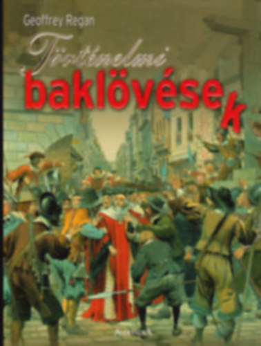 Geoffrey Regan - Történelmi baklövések