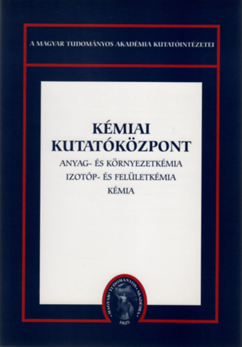 Dr. Vinkler Pter, Szpvlgyi Jnos, Ttnyi Pl - Kmiai Kutatkzpont (Kmiai Intzet - Anyag- s Krnyzetkmiai Kutatlaboratrium - Izotp- s Felletkmiai Intzet)