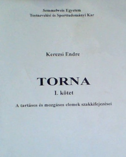 Kerezsi Endre - TORNA I. - A tartsos s mozgsos  elemek szakkifejezsei