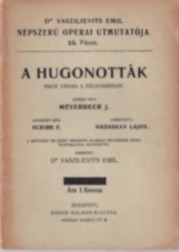 Meyerbeer J., Ndaskay Lajos ford. - A Hugonottk nagy opera 5 felvonsban