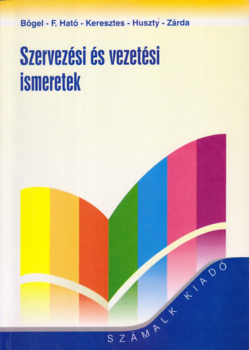 Bgel- F.Hat-Keresztes-Huszty - Szervezsi s vezetsi ismeretek