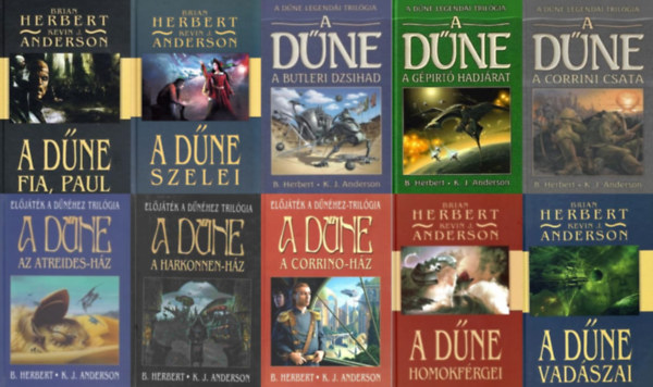 Frank Herbert, Brian Herbert, Kevin J. Anderson - 10 db k�nyv A D�ne univerzumb�l: A D�ne - Az Atreides-h�z + A D�ne - A Harkonnen-h�z + A D�ne - A Corrino-h�z + A D�ne - A Butleri Dzsihad + A D�ne - A g�pirt� hadj�rat + A D�ne - A corrini csata + A D�ne vad�szai + A D�ne homokf�r