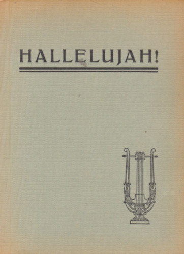Mikl�ssy J�zsef (szerk.) - Halleluja! Evang�liumi �nekek gy�jtem�nye